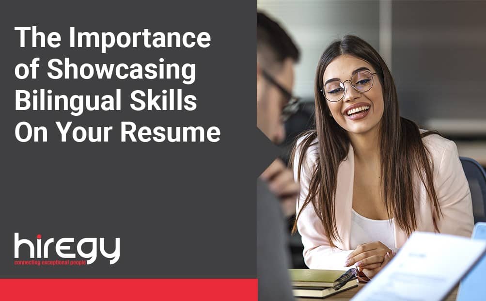 The Importance of Showcasing Bilingual Skills On Your Resume