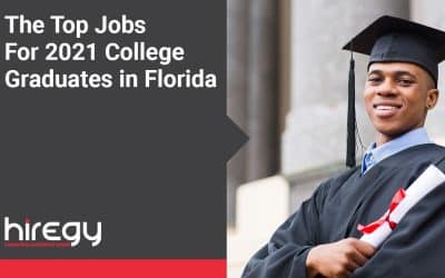 The Top Jobs For 2021 College Graduates in Florida