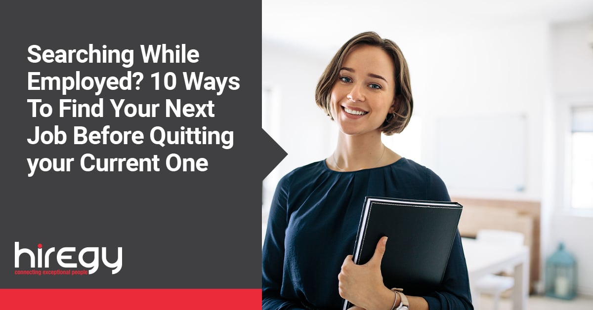 Searching for Job While Employed Hiregy Hiregy