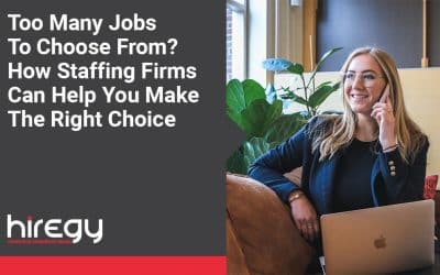 Too Many Jobs To Choose From? How Staffing Firms Can Help You Make The Right Choice