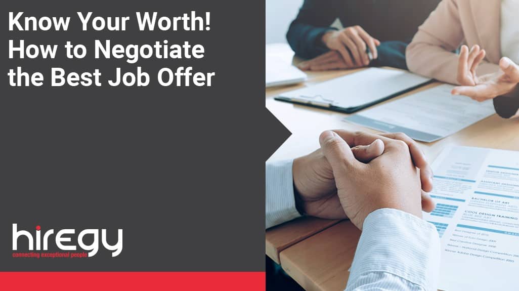 Know Your Worth! How to Negotiate the Best Job Offer