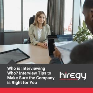 Who is Interviewing Who? Interview Tips to Make Sure the Company is Right for You