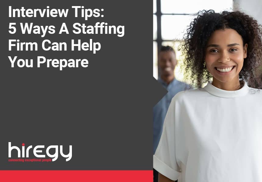 Interview Tips: 5 Ways A Staffing Firm Can Help You Prepare