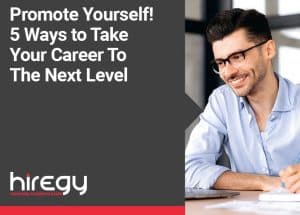 Promote Yourself 5 Ways to Take Your Career To The Next Level