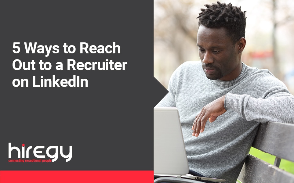 5 Ways to reach out to a recruiter on LinkedIn