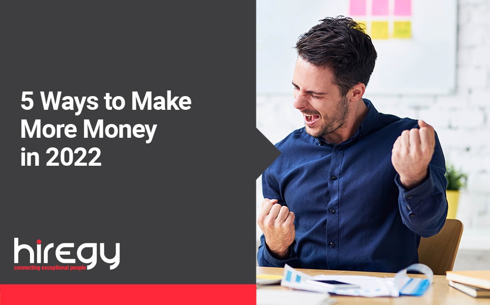 5 Ways to Make More Money in 2022 | Hiregy