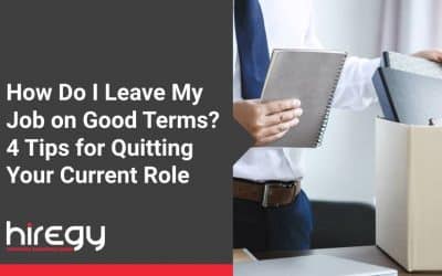 How Do I Leave My Job on Good Terms? 4 Tips for Quitting Your Current Role