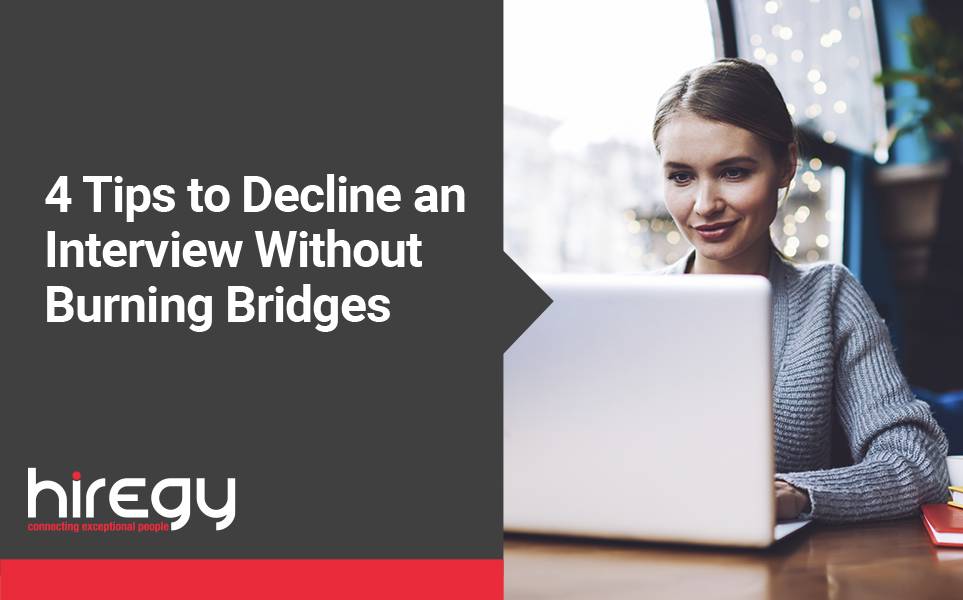 4 tips to decline an interview without burning bridges