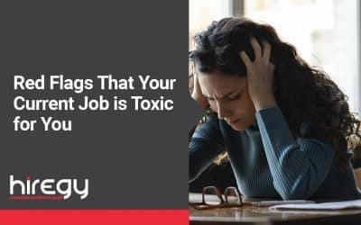 Red Flags That Your Current Job is Toxic for You