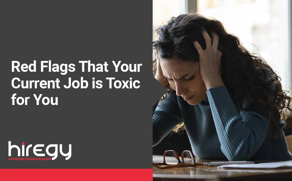 Red Flags That Your Current Job is Toxic for You