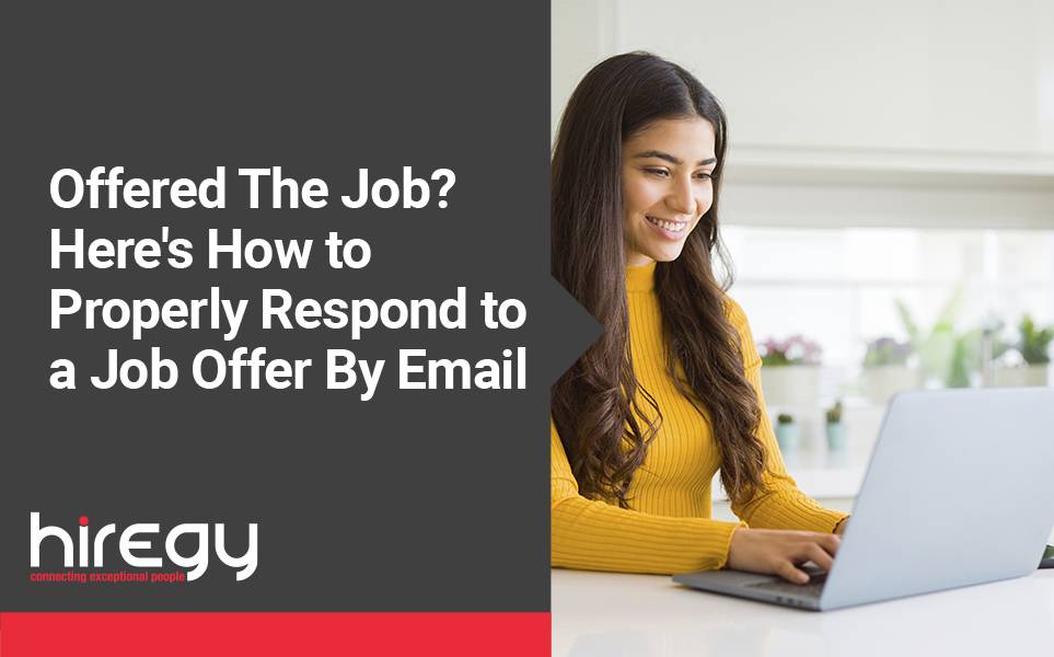 Offered The Job? Here’s How to Properly Respond to a Job Offer By Email