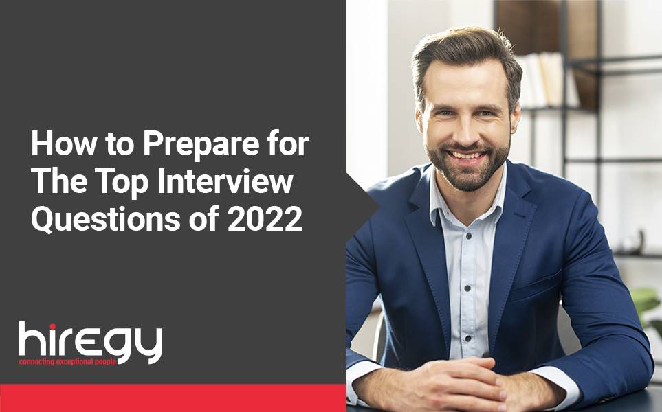 How to Prepare for The Top Interview Questions of 2022