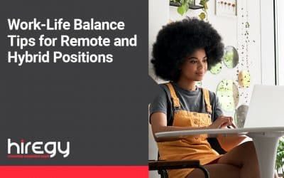 Work-Life Balance Tips for Remote and Hybrid Positions