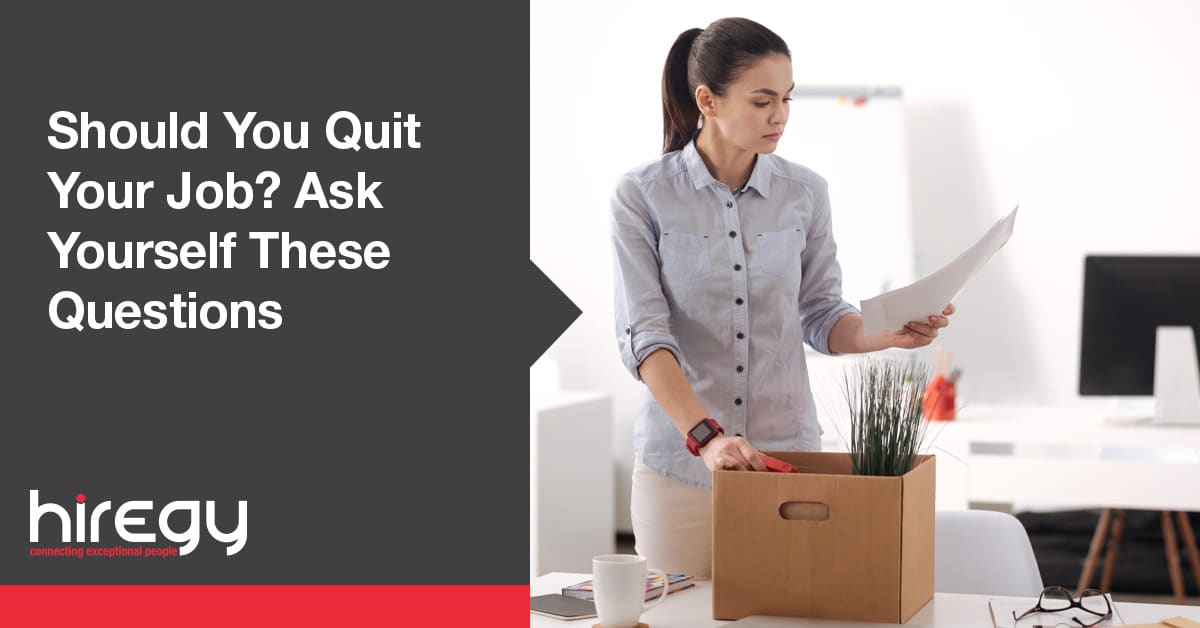 Should You Quit Your Job? Ask Yourself These Questions | Hiregy