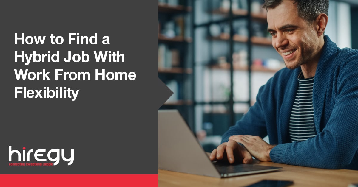 How to Find a Hybrid Job with Work-From-Home Flexibility | Hiregy