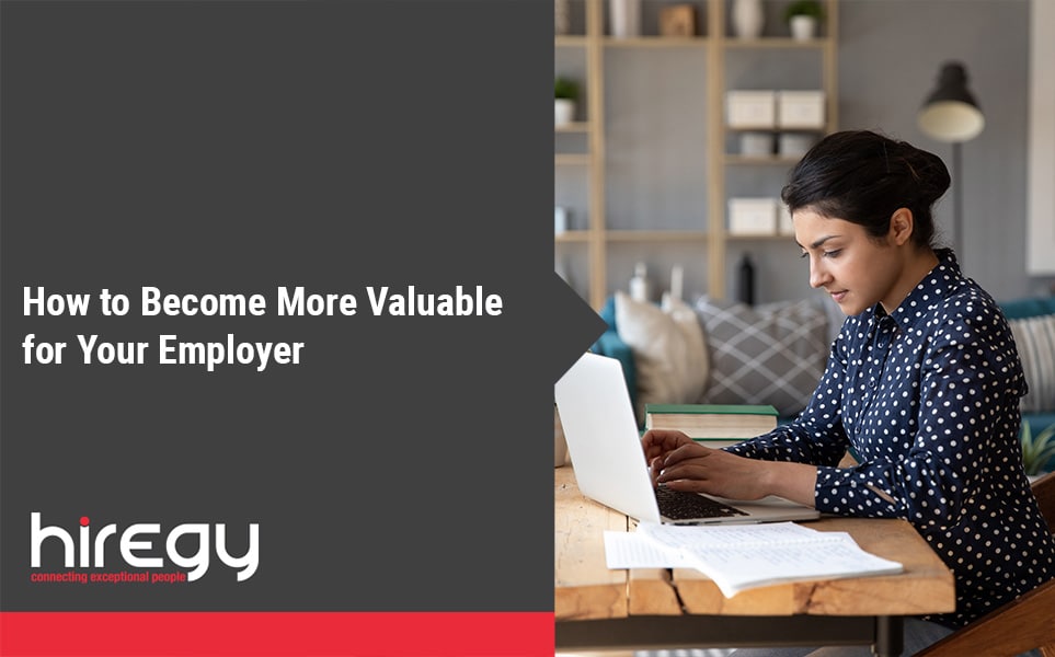 How to Become More Valuable for Your Employer | Hiregy