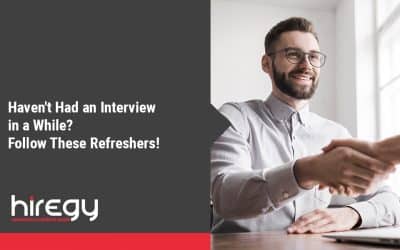 Haven’t Had an Interview in a While? Follow These Refreshers!