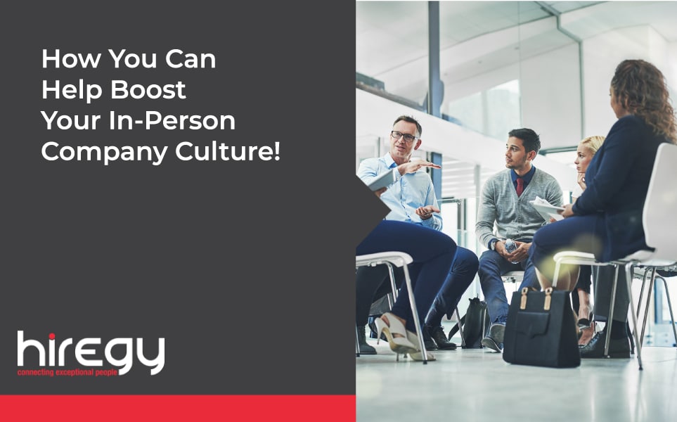 How You Can Help Boost Your In-Person Company Culture!