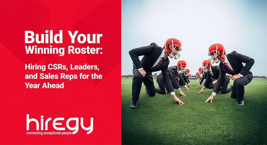 Hire Smart for the New Year: CSRs, Leaders, and Sales Reps Who Set the Tone for Success