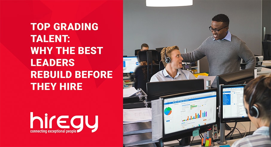 Top Grading Talent: Why the Best Leaders Rebuild Before They Hire