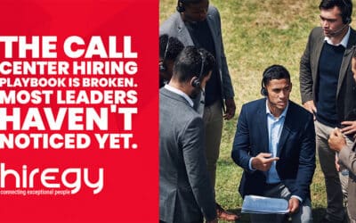 The Call Center Hiring Playbook Is Broken. Most Leaders Haven’t Noticed Yet